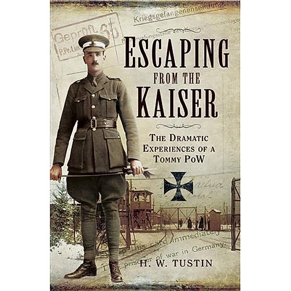 Escaping from the Kaiser, H. W Tustin