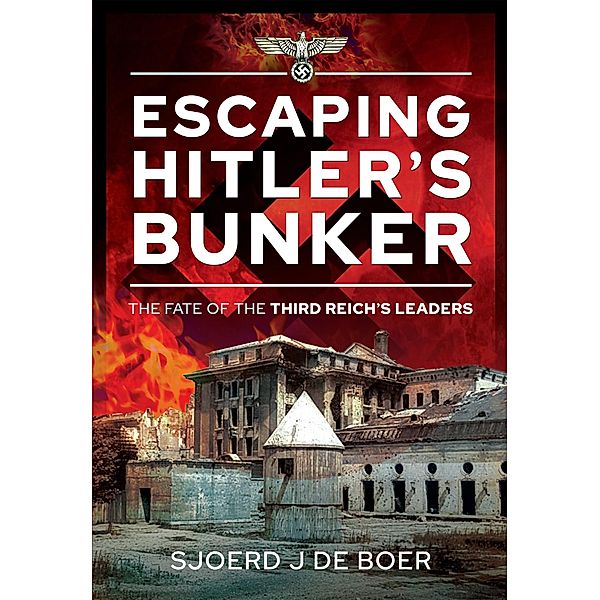 Escaping Hitler's Bunker, de Boer Sjoerd J de Boer