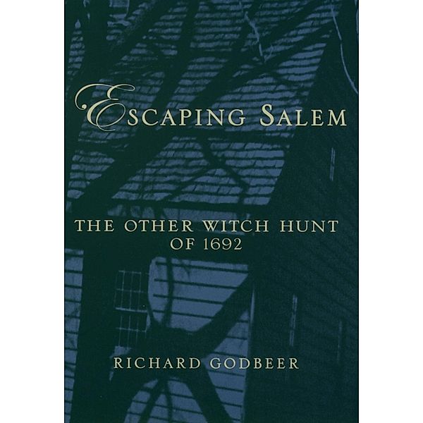 Escaping Salem, Richard Godbeer
