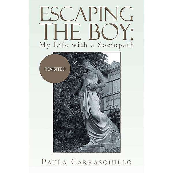 Escaping the Boy: My Life with a Sociopath, Paula Carrasquillo