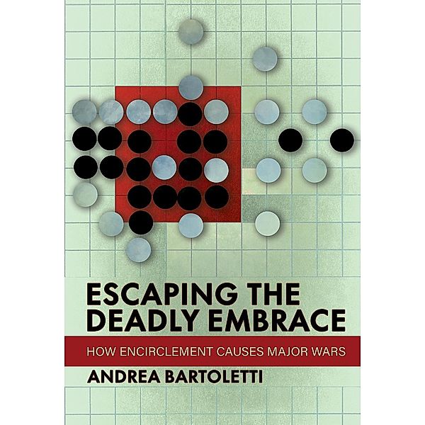 Escaping the Deadly Embrace / Cornell Studies in Security Affairs, Andrea Bartoletti