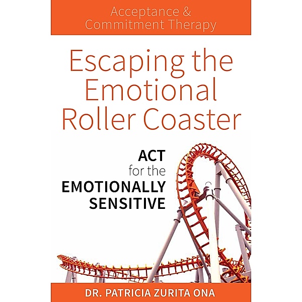 Escaping the Emotional Roller Coaster, Patricia Zurita Ona