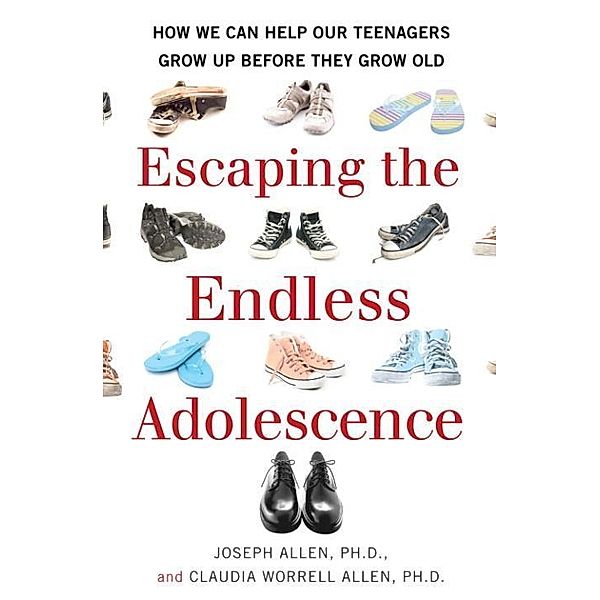 Escaping the Endless Adolescence, Joseph Allen, Claudia Worrell Allen