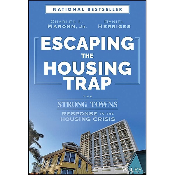 Escaping the Housing Trap, Charles L. Marohn, Daniel Herriges