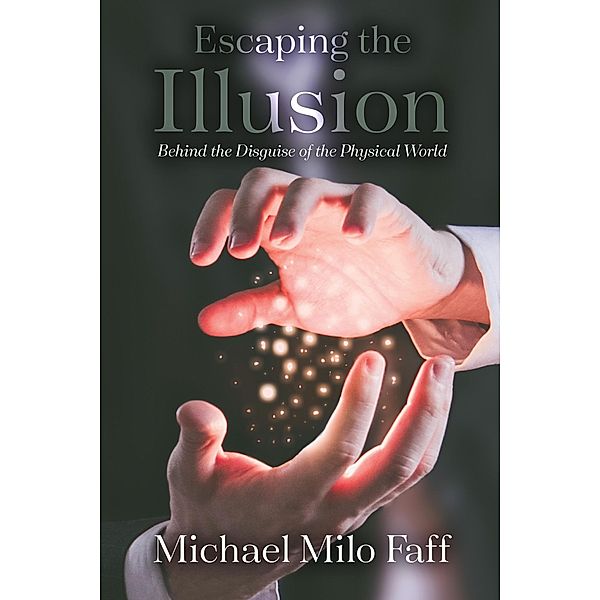 Escaping the Illusion, Michael Milo Faff