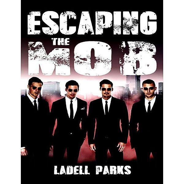 Escaping the Mob, Ladell Parks