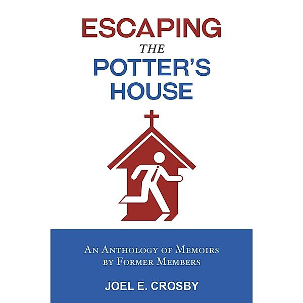 Escaping the Potter's House, Joel E. Crosby