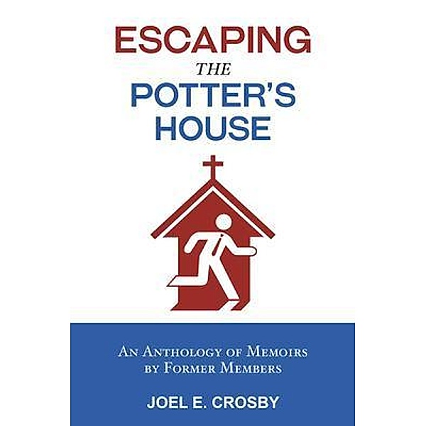 Escaping the Potter's House, Joel E. Crosby