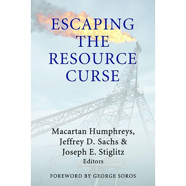 Escaping the Resource Curse / Initiative for Policy Dialogue at Columbia: Challenges in Development and Globalization