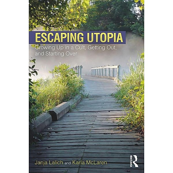 Escaping Utopia, Janja Lalich, Karla Mclaren