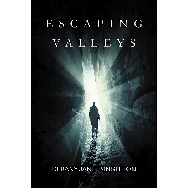 Escaping Valleys, Debany Janet Singleton