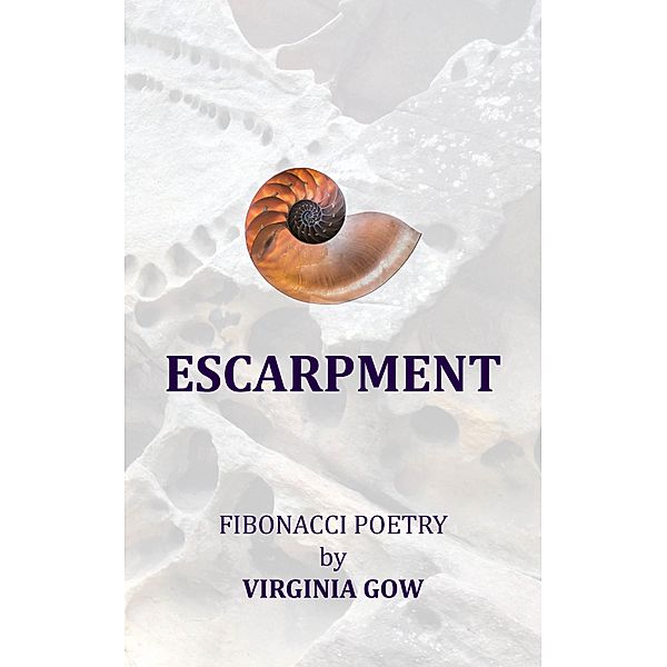 Escarpment: Fibonacci poetry / MoshPit Publishing, Virginia Gow