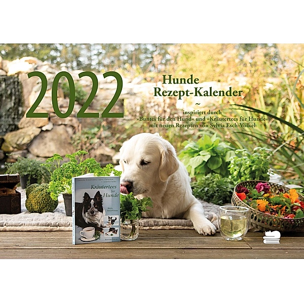 Esch-Völkel, S: Hunde Rezept-Kalender 2022, Sylvia Esch-Völkel
