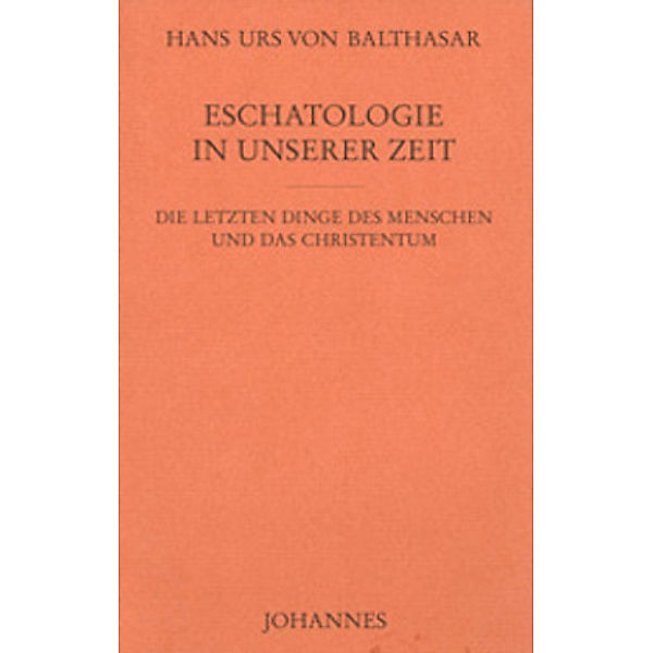 Eschatologie in unserer Zeit, Hans Urs von Balthasar