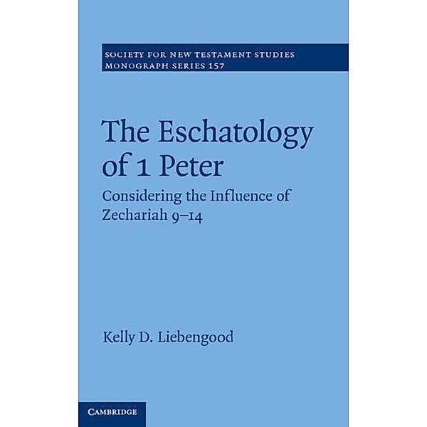 Eschatology of 1 Peter, Kelly D. Liebengood