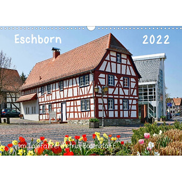 Eschborn vom Taxifahrer Petrus Bodenstaff (Wandkalender 2022 DIN A3 quer), Petrus Bodenstaff