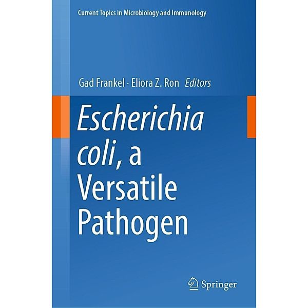 Escherichia coli, a Versatile Pathogen / Current Topics in Microbiology and Immunology Bd.416