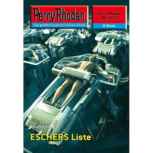 ESCHERS Liste (Heftroman) / Perry Rhodan-Zyklus Terranova Bd.2379, Arndt Ellmer