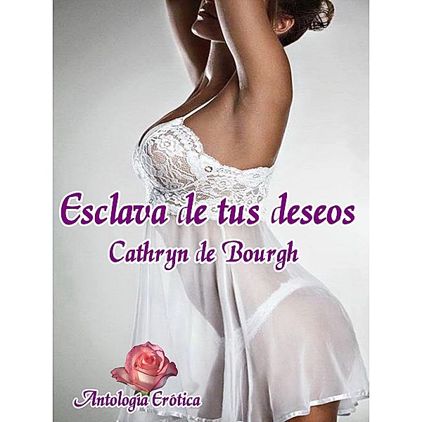 Esclava de tus deseos, Cathryn de Bourgh, Florencia Palacios