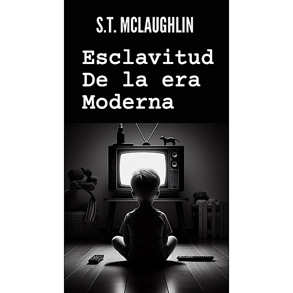 Esclavitud de la Era Moderna, S. T. Mclaughlin
