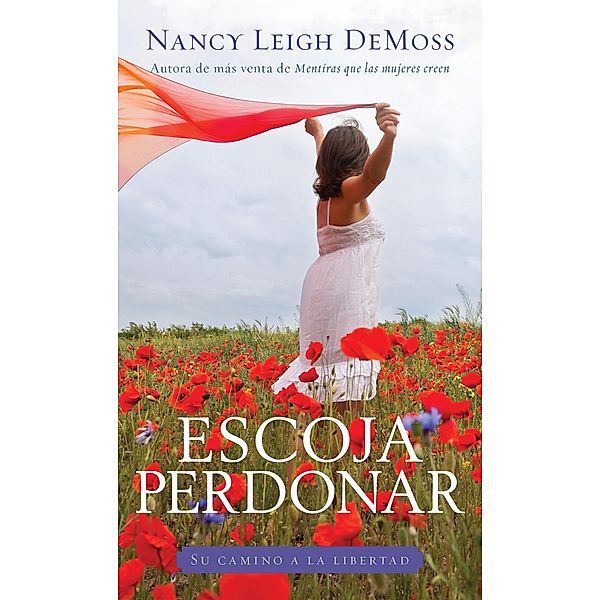 Escoja perdonar, Nancy Leigh DeMoss