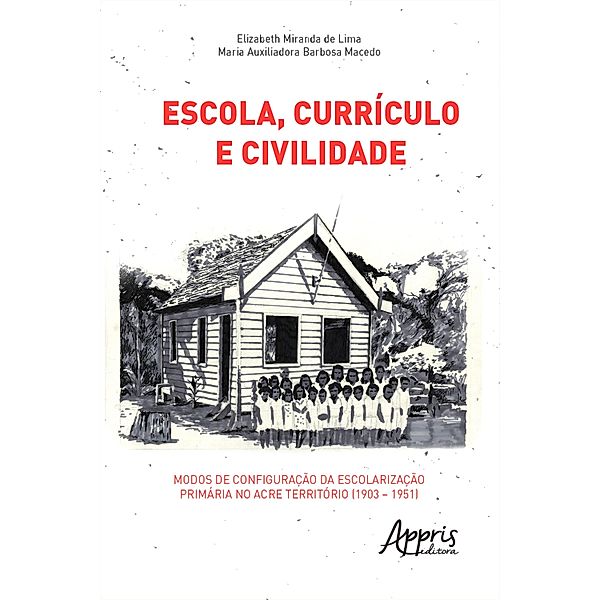 Escola, Currículo e Civilidade, Elizabeth Miranda de Lima, Maria Auxiliadora Barbosa Macedo