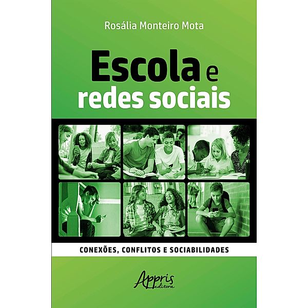 Escola e Redes Sociais: Conexões, Conflitos e Sociabilidades, Rosália Monteiro Mota