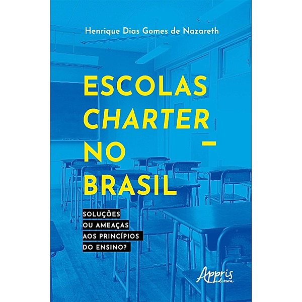 Escolas charter no Brasil: soluções ou ameaças aos princípios do ensino?, Henrique Dias Gomes de Nazareth