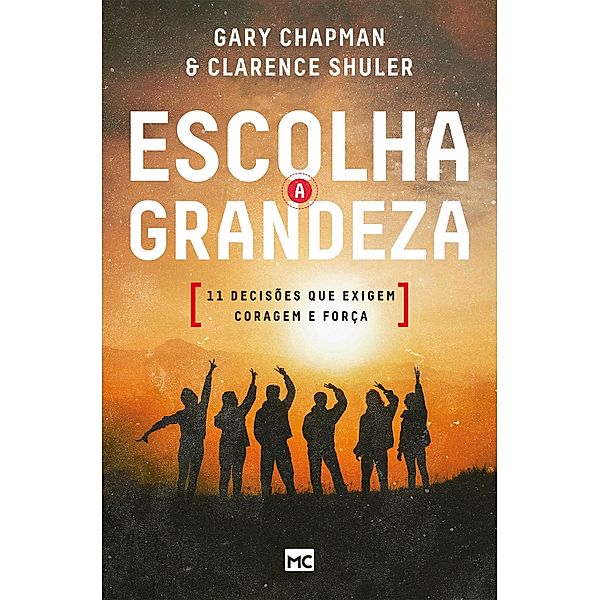 Escolha a grandeza, Gary Chapman, Clarence Shuler