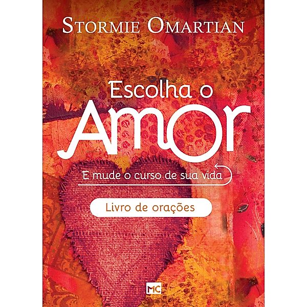 Escolha o amor - Livro de orações, Stormie Omartian