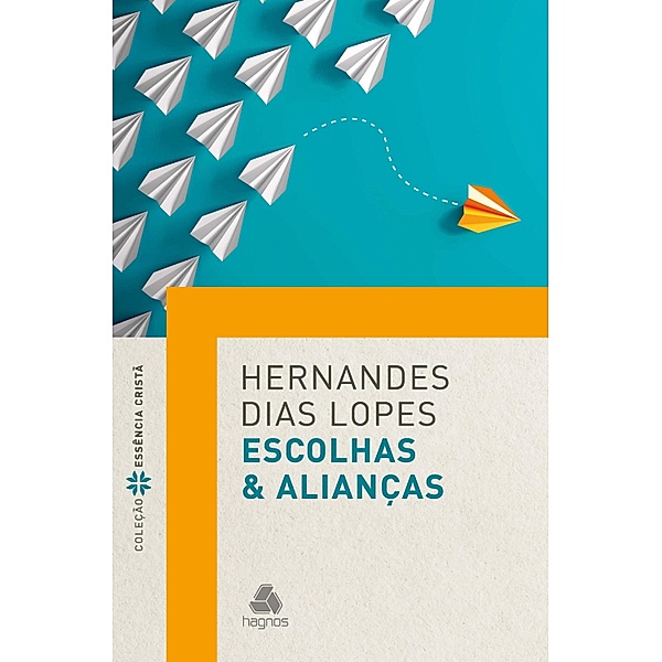 Escolhas & alianças, Hernandes Dias Lopes