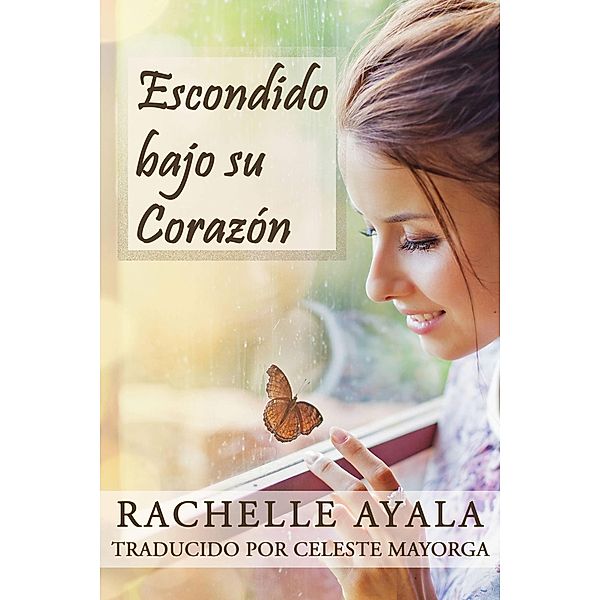 Escondido bajo su Corazón, Rachelle Ayala