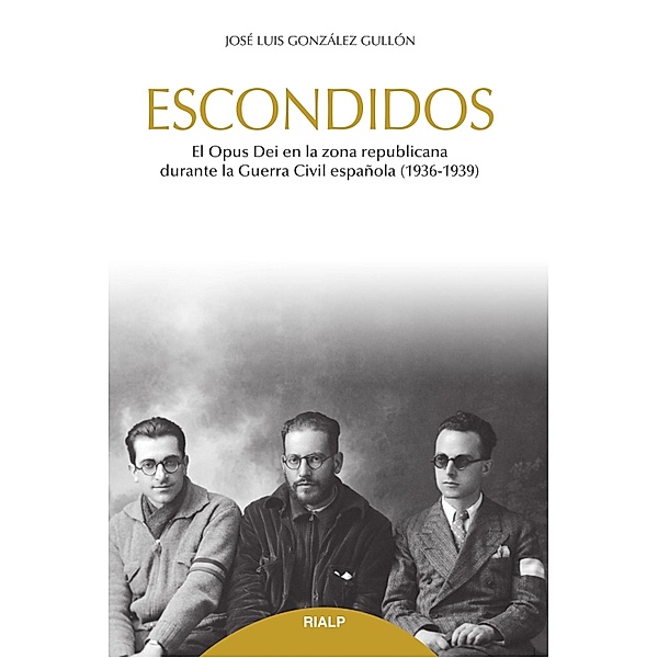 Escondidos / Libros sobre el Opus Dei, José Luis González Gullón
