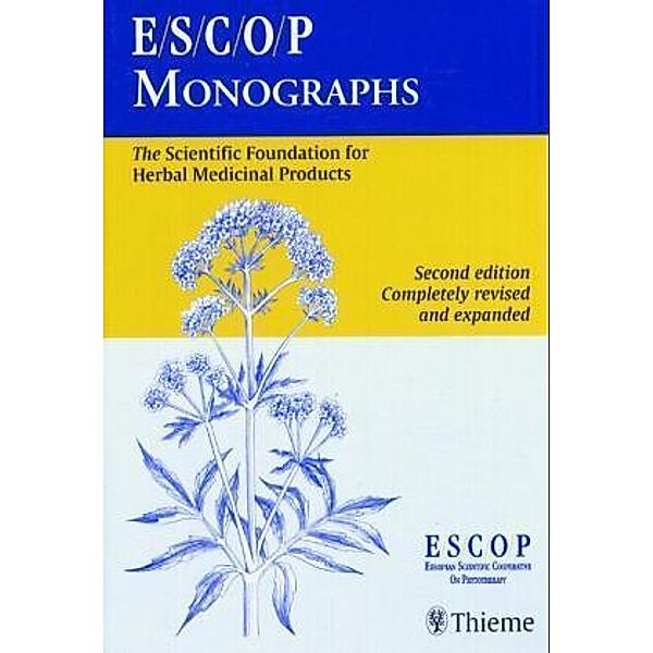 ESCOP Monographs - The Scientific Foundation of Herbal Medicinal Products, Argyle House ESCOP. Publishing Ltd.