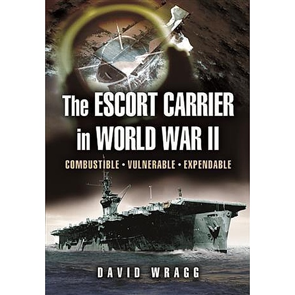 Escort Carrier of the Second World War, David Wragg