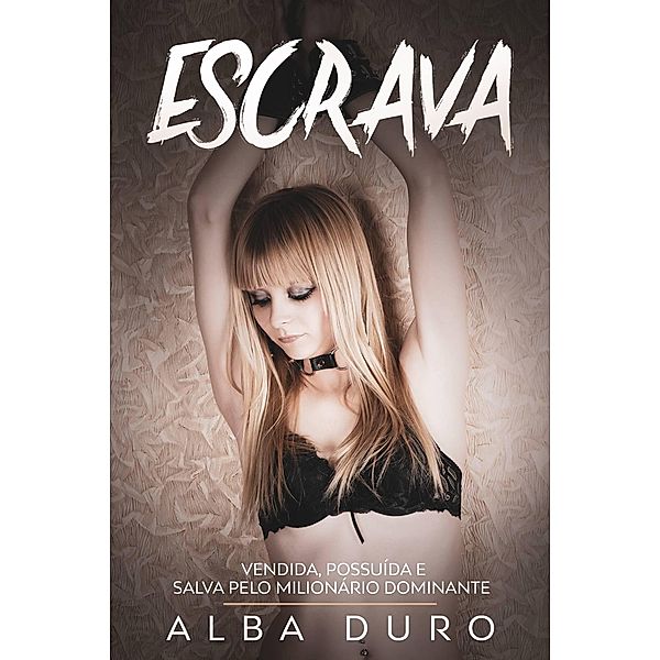 Escrava, Alba Duro