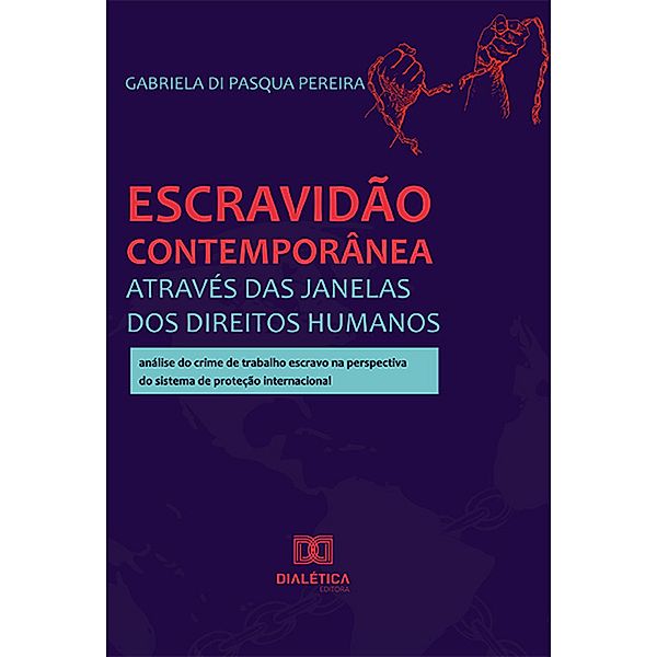 Escravidão contemporânea através das janelas dos Direitos Humanos, Gabriela Di Pasqua Pereira