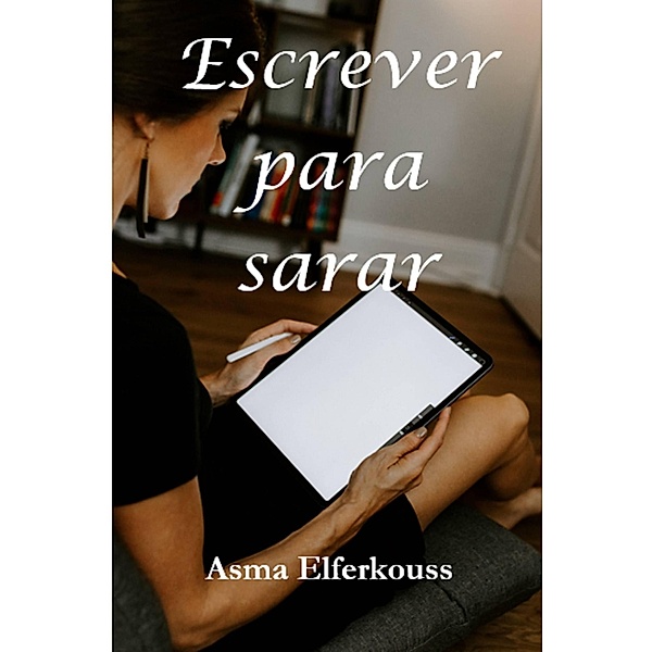Escrever para sarar, Asma Elferkouss