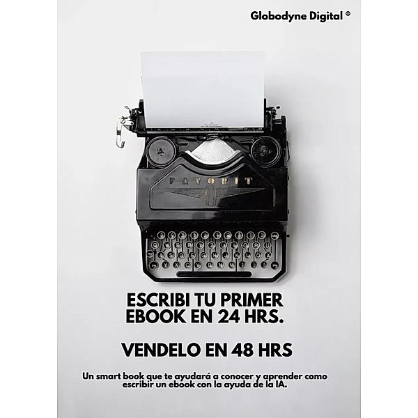 Escribe tu Ebook en 24Hs / Vendelo en 48 Hrs / ebook, Globodyne Digital