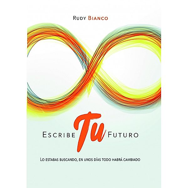 Escribe tu futuro, Rudy Bianco