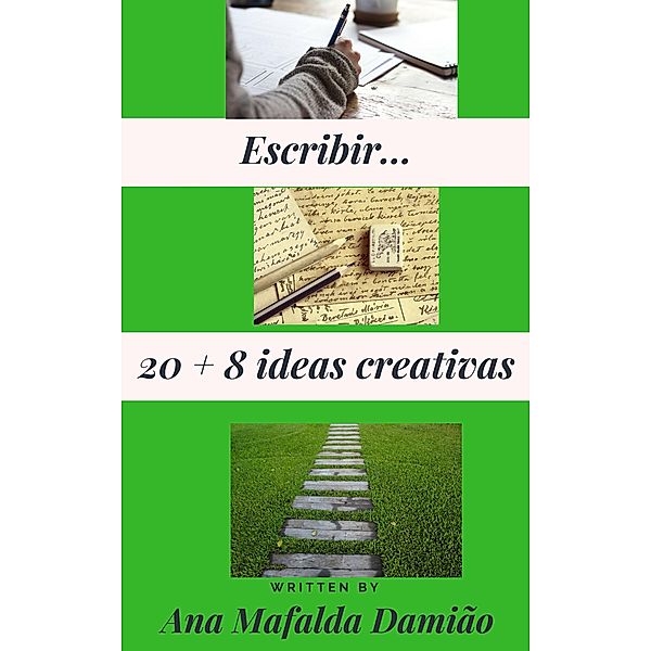 Escribir... 20 + 8 Ideas Creativas, Ana Mafalda Damião