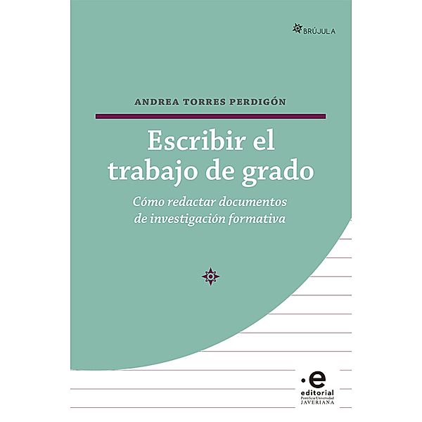 Escribir el trabajo de grado / Brújula, Andrea Torres Perdigón