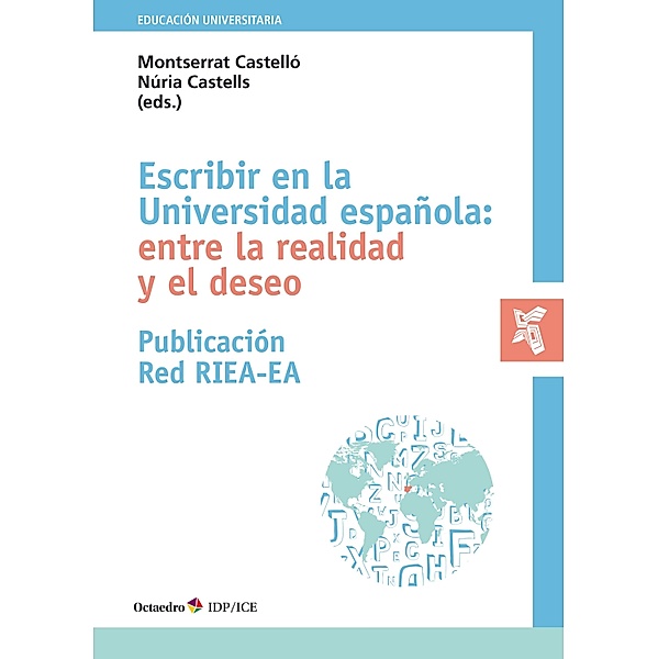 Escribir en la Universidad española: entre la realidad y el deseo / Educación Universitaria, Montserrat Castelló, Núria Castells