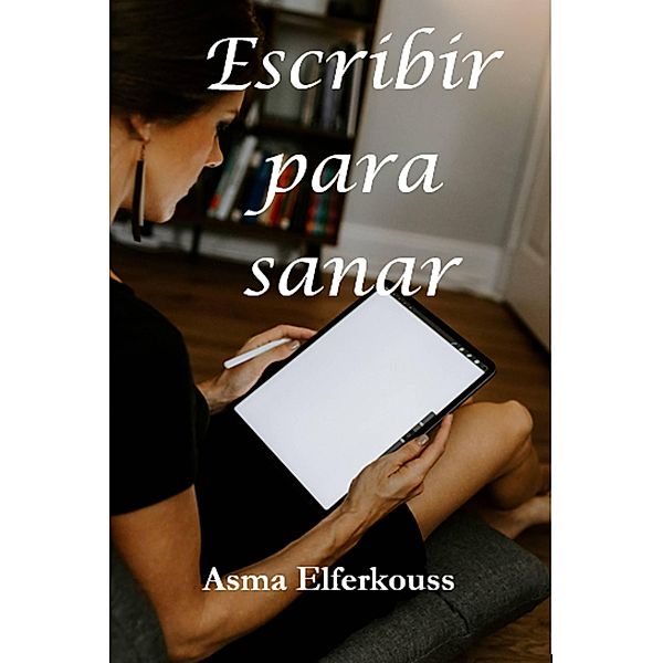 Escribir para sanar, Asma Elferkouss