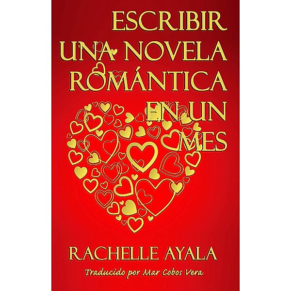 Escribir una novela romántica en 1 mes, Rachelle Ayala