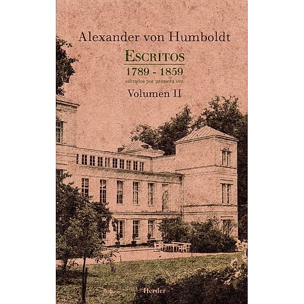 Escritos 1789 - 1859 Volumen II, Alexander von Humboldt