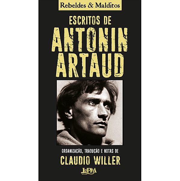 Escritos de Antonin Artaud / Coleção Rebeldes & Malditos, Antonin Artaud