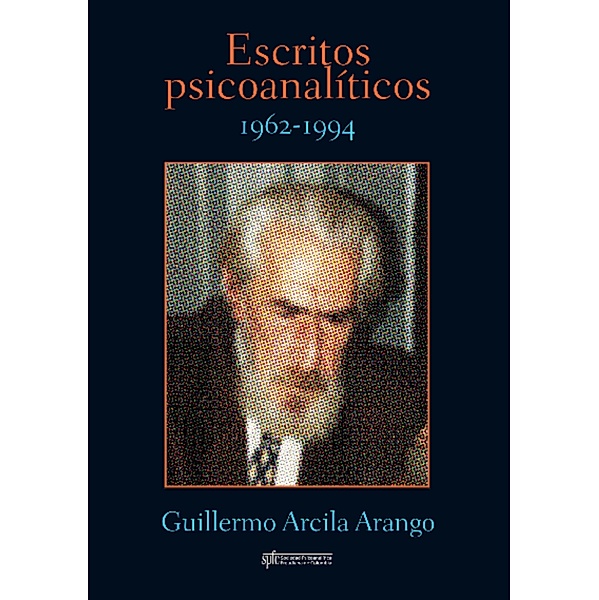 Escritos Psicoanalíticos, Guillermo Arcila Arango