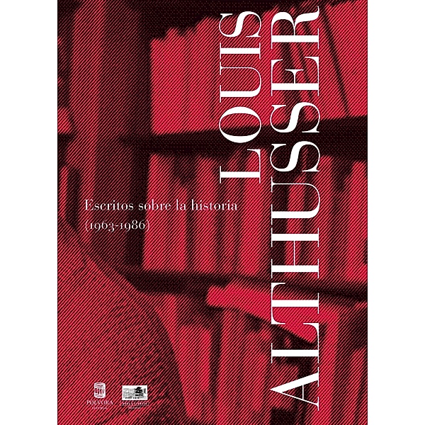 Escritos sobre la historia (1963-1986), Louis Althusser