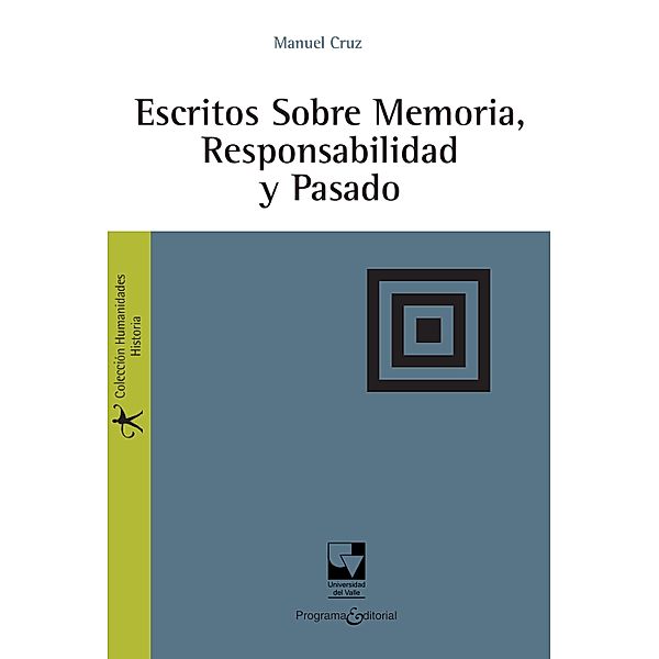 Escritos sobre memoria, responsabilidad y pasado, Manuel Cruz